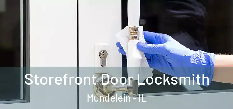  Storefront Door Locksmith Mundelein - IL
